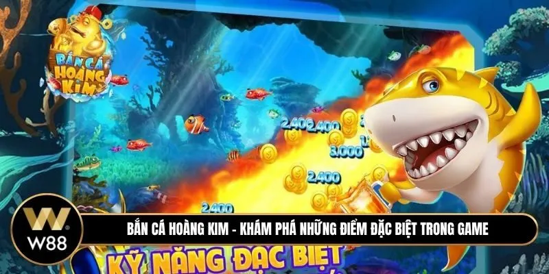 Bắn cá hoàng kim - Khám phá những điểm đặc biệt trong game