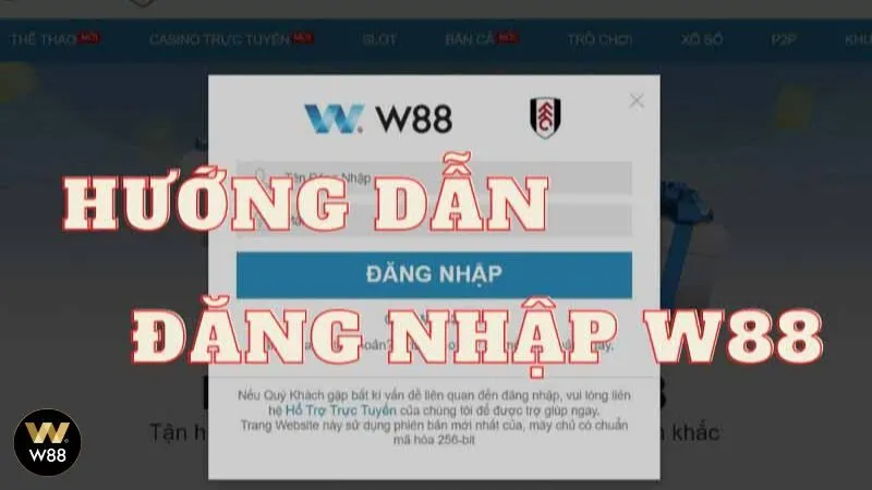 Cách bước chi tiết cho tân thủ đăng nhập W88 Cách bước chi tiết cho tân thủ đăng nhập W88