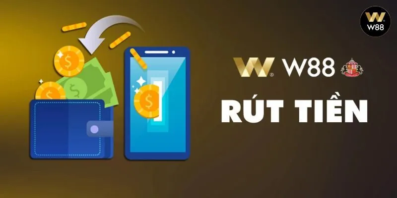 Cách rút tiền W88 được hướng dẫn chi tiết cho tân binh