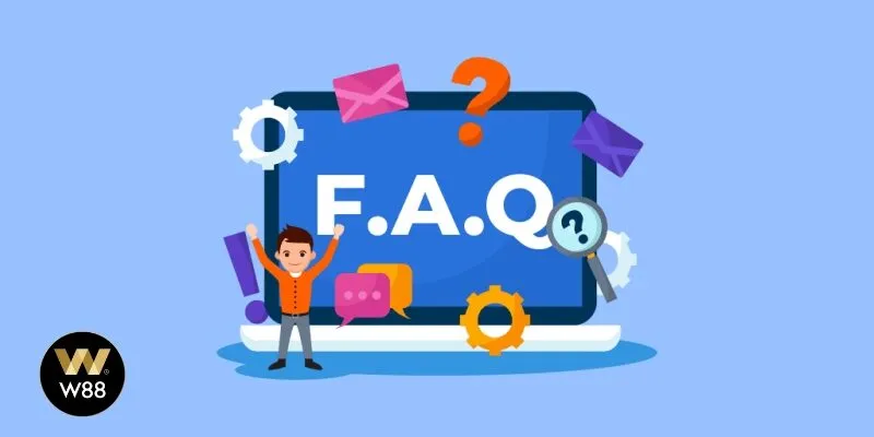 Tổng hợp các câu hỏi thường gặp tại W88