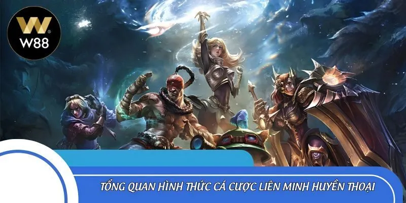 Tổng hợp các hình thức đặt cược hấp dẫn trong Liên Minh Huyền Thoại